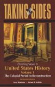 Clashing Views in United States History, Volume 1: The Colonial Period to Reconstruction - Larry Madaras, James SoRelle