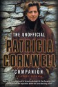 The Unofficial Patricia Cornwell Companion: A Guide to the Bestselling Author's Life and Work - George Beahm