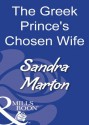 The Greek Prince's Chosen Wife (Mills & Boon Modern) - Sandra Marton