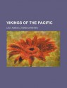 Vikings of the Pacific - Agnes C. Laut