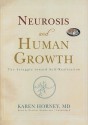 Neurosis and Human Growth: The Struggle Toward Self-Realization - Karen Horney, Heather Henderson