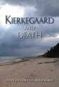 Kierkegaard and Death - Patrick Stokes, Adam Buben