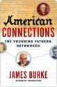 American Connections: The Founding Fathers. Networked. - James Burke