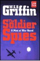 The Soldier Spies (Men At War, #3) - W.E.B. Griffin