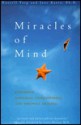 Miracles of Mind: Exploring Nonlocal Consciousness and Spiritual Healing - Russell Targ, Jane Katra