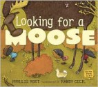 Looking for a Moose - Phyllis Root, Randy Cecil