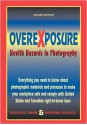 Overexposure: Health Hazards in Photography - Susan Shaw, David Featherstone