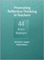 Promoting Reflective Thinking in Teachers: 44 Action Strategies - Germaine L. Taggart, Alfred P. Wilson