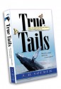 True Tails - J.H. Soeder, Lynne Pembroke