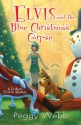 Elvis and the Blue Christmas Corpse (A Southern Cousins Mystery) - Peggy Webb