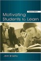 Motivating Students to Learn - Jere Brophy