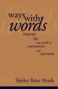 Ways with Words - Shirley Brice Heath