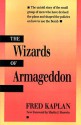 The Wizards of Armageddon (Stanford Nuclear Age Series) - Fred Kaplan, Martin J. Sherwin, Martin Sherwin