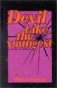 Devil Take the Youngest - Winkie Pratney