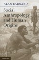 Social Anthropology and Human Origins - Alan Barnard