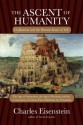 The Ascent of Humanity: Civilization and the Human Sense of Self - Charles Eisenstein