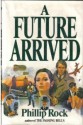 A Future Arrived - Phillip Rock