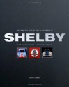 The Complete Book of Shelby Automobiles: Cobras, Mustangs, and Super Snakes - Colin Comer