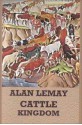 Cattle Kingdom - Alan LeMay