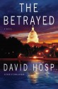 The Betrayed - David Hosp