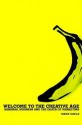 Welcome to the Creative Age: Bananas, Business and the Death of Marketing - Mark Earls