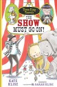 The Show Must Go On! - Kate Klise, M. Sarah Klise