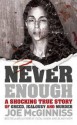 Never Enough: A Shocking True Story of Greed, Jealousy and Murder - Joe McGinniss