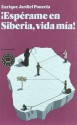 ¡Espérame en Siberia, vida mía! - Enrique Jardiel Poncela