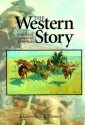 The Western Story: A Chronological Treasury - Jon Tuska