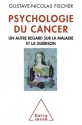 Psychologie du cancer (Sciences Humaines) (French Edition) - Gustave-Nicolas Fischer