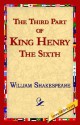 The Third Part of King Henry the Sixth - William Shakespeare