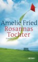 Rosannas Tochter - Amelie Fried