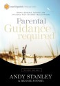 Parental Guidance Required Study Guide: How to Enhance, Advance, and Influence Your Children's Relationships - Andy Stanley, Reggie Joiner