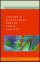 Strategic Management for the Public Services - Paul Joyce