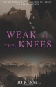 Weak at the Knees - Jo Kessel