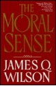 The Moral Sense - James Q. Wilson