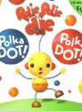 Polka Dot! Polka Dot!: A Giant Lift-the-Flap Book - William Joyce, William Joyce