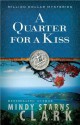 A Quarter for a Kiss (The Million Dollar Mysteries) - Mindy Starns Clark