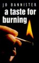 A Taste for Burning - Jo Bannister