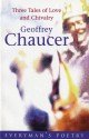 Three Tales of Love & Chivalry Eman Poet Lib #74 - Geoffrey Chaucer, Malcolm Andrew