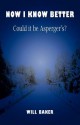 Now I Know Better - Could It Be Asperger's? - Will Baker