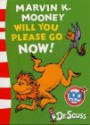 Marvin K. Mooney Will You Please Go Now! - Dr. Seuss