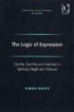 The Logic of Expression: Quality, Quantity and Intensity in Spinoza, Hegel and Deleuze (Ashgate New Critical Thinking in Philosophy) (Ashgate New Critical Thinking in Philosophy) - Simon Duffy