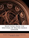 Selections from the Writings of Walter Savage Landor; - Walter Savage Landor, William Branford Shubrick Clymer