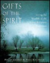 Gifts of the Spirit: Living the Wisdom of the Great Religious Traditions - Philip Zaleski, Paul Kaufman