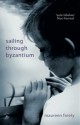 Sailing Through Byzantium - Maureen Freely