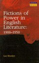 Fictions of Power in English Literature: 1900-1950 - Lee Horsley