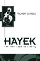 Hayek: The Iron Cage of Liberty - Andrew Gamble