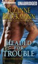 Headed for Trouble (Troubleshooters #16.5) - Suzanne Brockmann, Patrick G. Lawlor, Melanie Ewbank