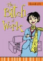 The Bitch at Work - Elizabeth Hilts, Martin Gilbert